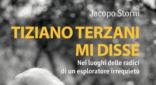 San Giorgio, sabato 15 febbraio la presentazione del libro “Tiziano Terzani mi disse. Nei luoghi delle radici di un esploratore inquieto”